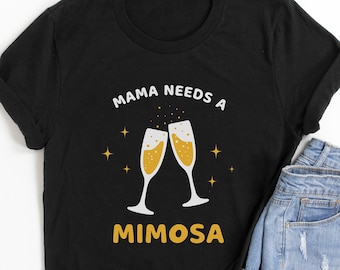 Mama Needs A Mimosa - Camisa de brunch divertida, Camisa de amante de Mimosa, Camisa de mamá, Regalo para mamá, Regalo para el día de las madres, Linda camisa sassy