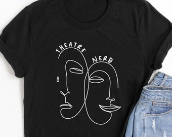 Theatre Nerd Musical Drama And Comedy Masks Shirt - Musical Drama Actor Actress Gift, Broawdway Shirt, Actor Shirt, Theatre Teacher Gift
