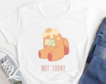 Among Us Character Unisex Tee | Among Us Video Game Shirt | Not Today | Impostor or Crewmate shirt | Funny shirt | Gamer shirt | Quarantine