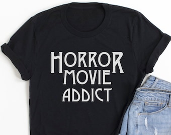 Horror Movie Addict | Horror Movie Shirt | Halloween Shirt | Horror Movie Tee | Horror Movie Fan | Movie Lover Gift | Stephen King