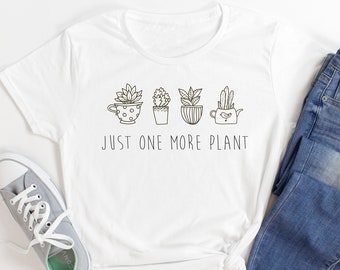 Sólo una planta más, amante de la planta, camisa de la planta, señora de la planta, regalo amante de la planta, amante de la planta interior, camisa amante de la planta