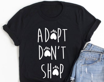 Adopt don't shop shirt, gift for dog lover, animal rescue T-shirt, pet adoption tee