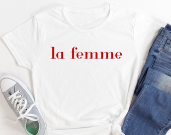 La Femme T-Shirt, French Slogan Tee, Unisex Fashion