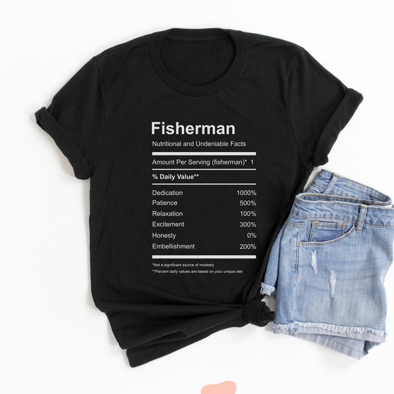 Fisherman Nutritional Facts Fishing Shirt -Fishing lover, Fishing Shirts, Gift For Fisherman, Gift for fisher, Fishing Life, Born to fish