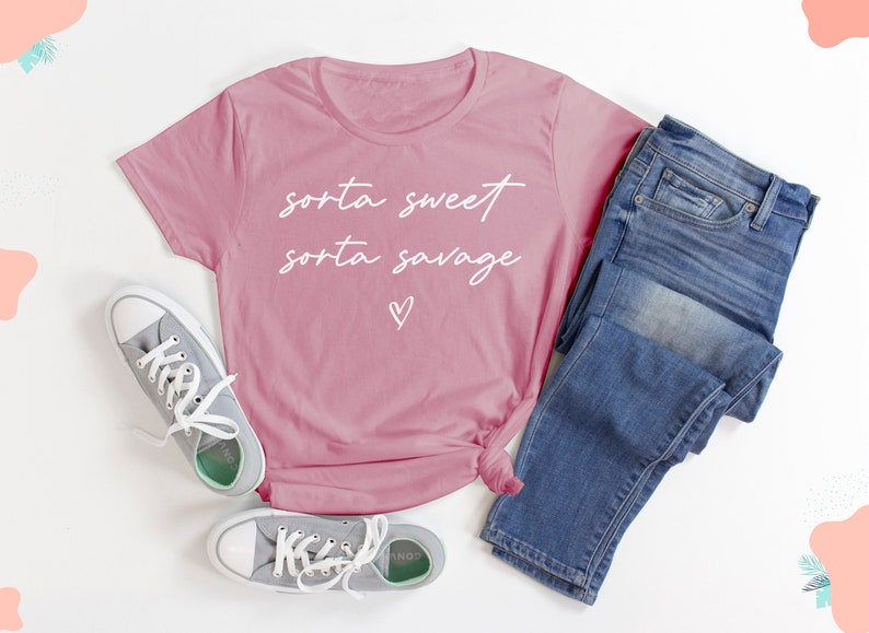 Sorta Heart Sorta Sweet Sorta Savage Shirt | Funny Quote T-shirt | Instagram Famous ...