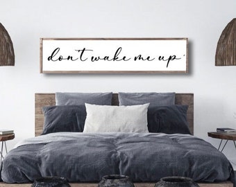 Dont Wake Me Up, Above The Bed Sign, Bedroom Decor, Bedroom Sign, Master Bedroom Sign, Funny Bedroom Sign, Dont Wake Me Sign, Farmhouse Sign