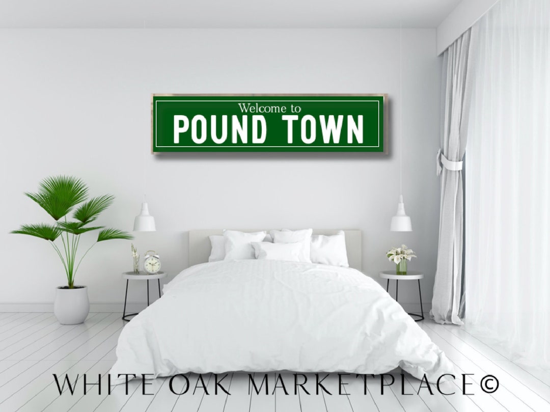 to Poundtown, Above the Bed Sign, Funny Bedroom Sign, Adult