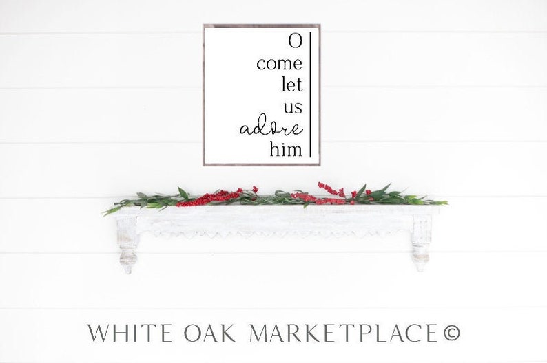 O Come Let Us Adore Him Sign Farmhouse Christmas Large Christmas Signs Christmas Wall Decor O Come Let Us Adore Him Christmas Sign