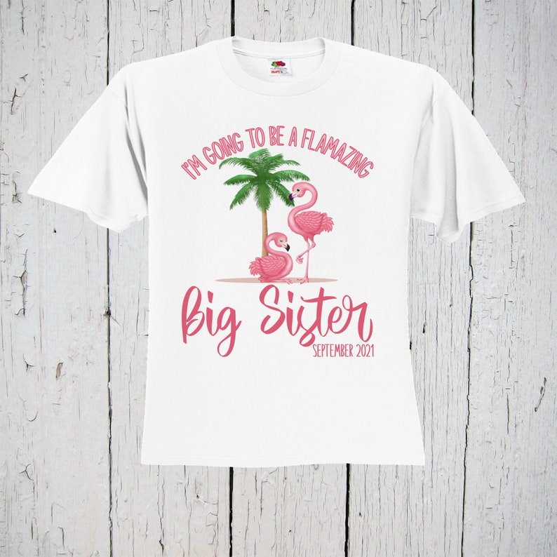 I'm Going To Be A Flamazing Big Sister Shirt, Pregnancy Announcement, Pink Flamingo, Promoted to Big Sis, Baby Reveal, Girl Baby Shower Gift image 1