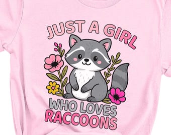 Just a Girl Who Loves Raccoons Shirt, Cute Raccoon Gift for Girls, Wildlife Animal Lover Tee, Floral Forest Animal T-Shirt for Women & Kids