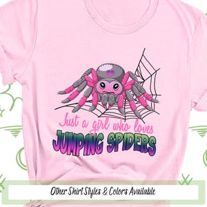 Just A Girl Who Loves Jumping Spiders Shirt, Spider T Shirt, Spider Gifts, Cute Animal Shirt, Nature Shirt, Spider Lover, Spider Girl Tshirt image 1