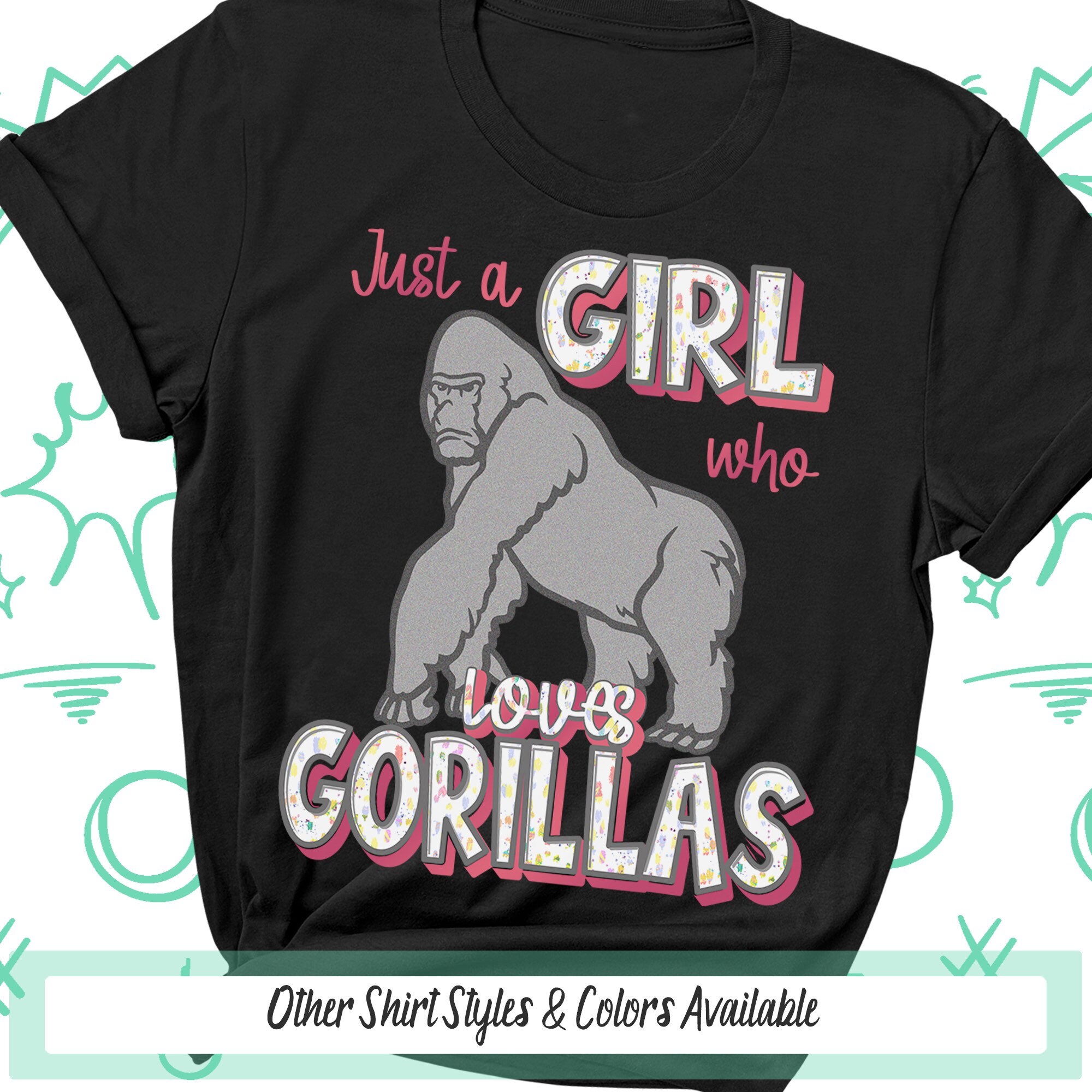 Gorilla T-shirt Just a Girl Who Loves Gorillas Tshirt Wildlife Gifts Shirt  Ape Tshirt Gorilla Gifts Adult Unisex to 4XL & Kids Gorilla Shirt 