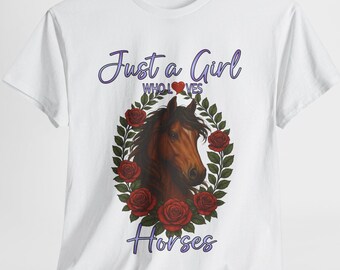 Just a Girl Who Loves Horses Shirt, Horse Lover T-Shirt with Roses, Western Cowgirl Tee, Equestrian Gift for Women & Girls, Horse Riding Top
