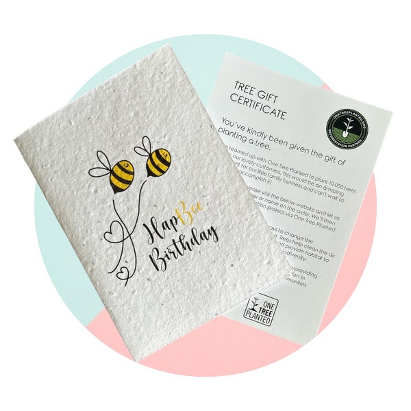 Plantable Seeded Birthday Card (Hap Bee Birthday) including Certificate to Plant their Own Tree at a Reforestation Project