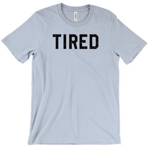 Tired T-Shirt