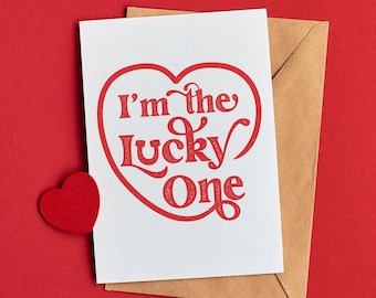 I'm The Lucky One Valentine's Day Card | Anniversary Card | Husband Card | Printable Digital Download Card