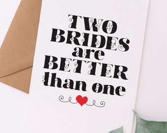 Two Brides are Better Than One Wedding Card | LGBTQ Printable Wedding Card| Digital Download Card