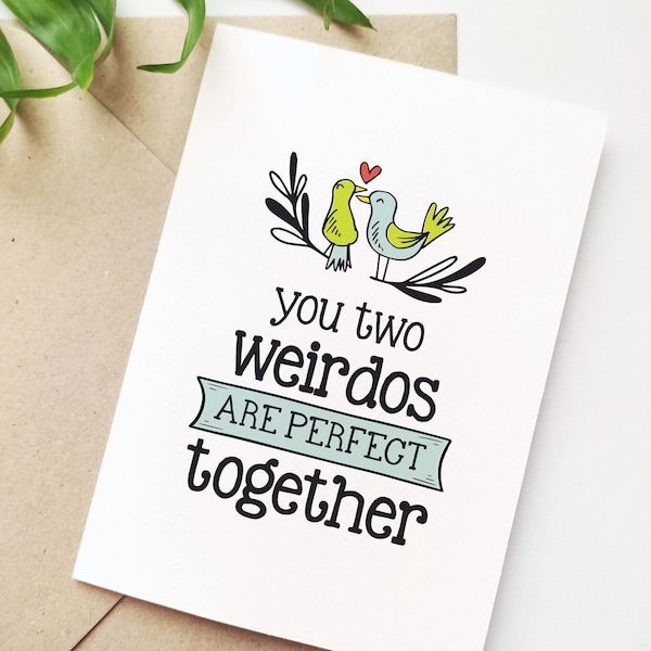 You Two Weirdos are Perfect Together Wedding Card | Friend Parent Anniversary Card | Digital Download Card