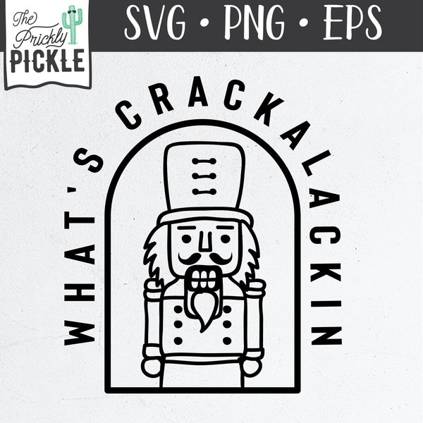 What's Crackalackin Nutcracker SVG | Nutcracker | Funny Christmas Circuit svg png eps