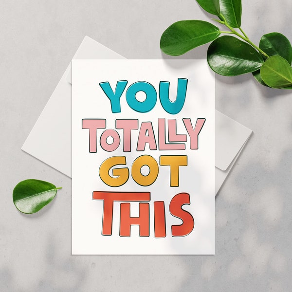 You Totally Got This Card | Friend Encouragement Card | Cancer, Sympathy, Friendship Printable Instant Download Card