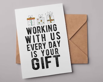 Working With Us Is Your Gift Birthday Card | Funny Coworker Birthday Card | Coworker Card | Printable Digital Download