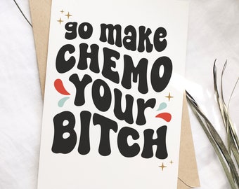 Go Make Chemo Your Bitch Cancer Encouragement Card | Funny Chemo Printable Instant Download Card