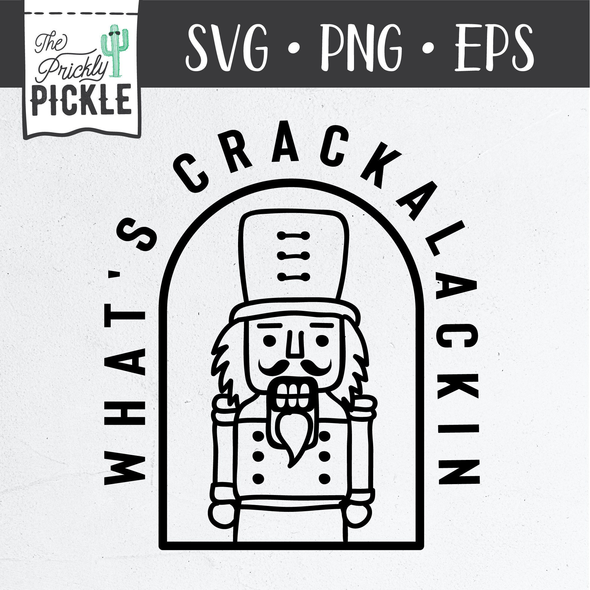 What's Crackalackin Nutcracker SVG Nutcracker Funny Etsy UK
