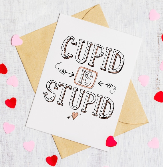 Cupid is Stupid - Funny Valentine's Day & Galentine's Day Card Cupid is Stupid - Funny Valentine's Day & Galentine's Day Card