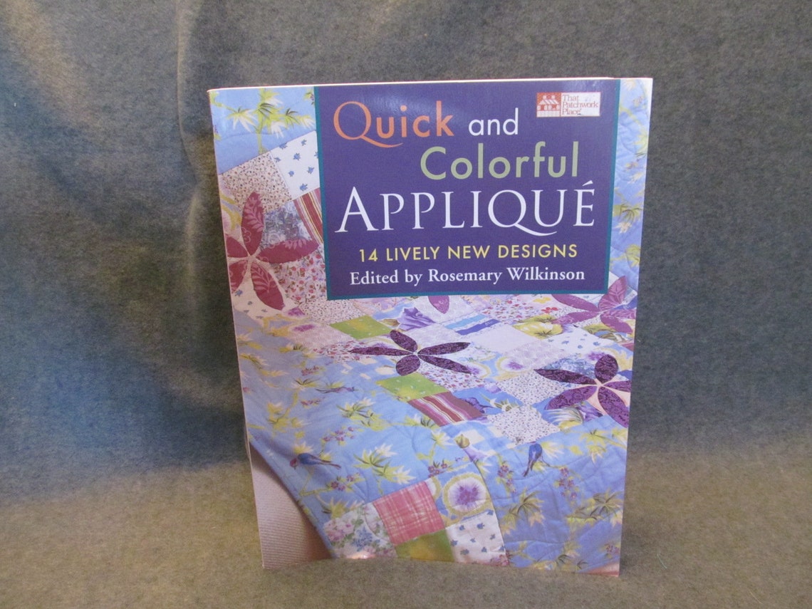 The Patchwork Place Quick and Colorful Applique Quilt Book Etsy