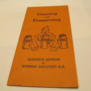 Vintage Canning and Preserving 11th Edition Booklet, Copyright &#39;35&#39; revised &#39;41&#39;, It is 7&#39;&#39; by 3 3/4&#39;&#39; in Size, Booklet From Gunnard Company