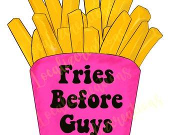 Fries Before Guys PNG, sublimation