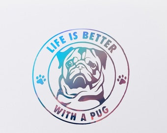 Personalized Life is Better With A Pug Vinyl Decal, Indoor/Outdoor/Window/Motorcycle/Electronics/Drinkware