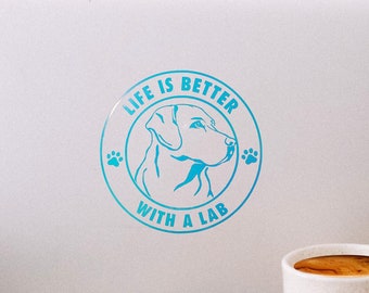 Personalized Life is Better With A Lab Vinyl Decal, Indoor/Outdoor/Window/Motorcycle/Electronics/Drinkware Labrador Retriever