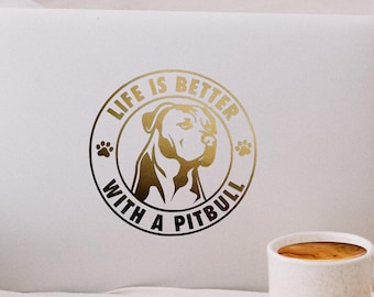 Personalized Life is Better With A Pitbull Vinyl Decal, Indoor/Outdoor/Window/Motorcycle/Electronics/Drinkware