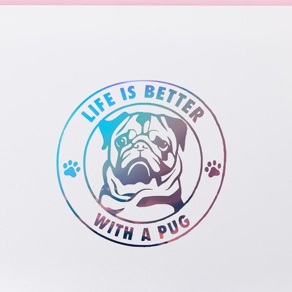 Personalized Life is Better With A Pug Vinyl Decal, Indoor/Outdoor/Window/Motorcycle/Electronics/Drinkware
