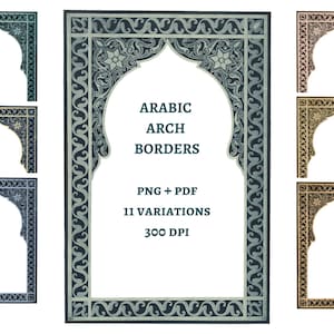 May include: An image showcasing a collection of Arabic arch borders in various colors. The central design features an ornate arch with intricate patterns and the text "ARABIC ARCH BORDERS". The image also includes the text "PNG + PDF", "11 VARIATIONS", and "300 DPI".