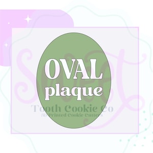 May include: An oval plaque cookie cutter with the words "OVAL plaque" in white, set against a green oval. The text "Tooth Cookie Co" and "3D Printed Cookie Cutters" are at the bottom.