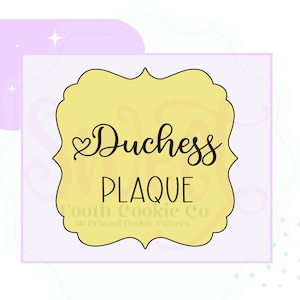 The Duchess Plaque Cookie Cutter. Baby Shower Plaque Cookie Cutter. Baby Shower Cookie Cutter.  Basic Shape Cookie Cutter. Fondant Cutter.