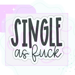 Single AF Cookie Cutter. Single Cookie Cutter. Anti Valentine Cookie Cutter. Love Stinks Cookie Cutter. Valentine's Day Cookie Cutter.