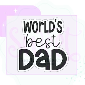 World&#39;s Best Dad Cookie Cutter. Best Dad Cookie Cutter. Dad Hand Lettered Cookie Cutter. Dad Cookie Cutter. Father&#39;s Day Cookie Cutter.