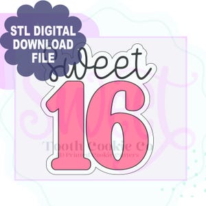 Sweet 16 STL File Cookie Cutter. Sixteen Cookie Cutter. 16 Cookie Cutter. 16th Birthday Cookie Cutter. Sweet Sixteen Cookie Cutter.
