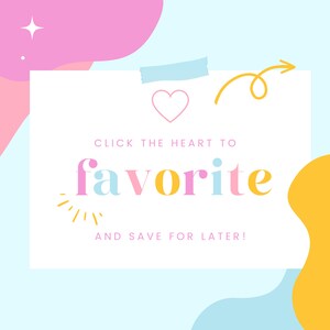May include: A white card with a pink heart icon and the text "Click the heart to favorite and save for later!" on a light blue background with pink and yellow abstract shapes.