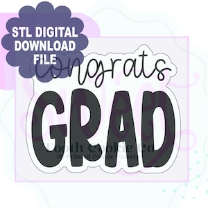 May include: Digital download file with the words "congrats GRAD" in a black, bold font. The word "congrats" is in a cursive font. The words are inside a white rectangle with a light pink border. A purple cloud shape with the text "STL DIGITAL DOWNLOAD FILE" is in the upper left corner.
