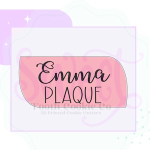 May include: Pink cookie cutter with a rounded rectangular shape. The cutter is designed to cut out a plaque with the text "Emma Plaque" in black.