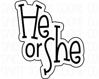 Hand Lettering He or She 3D Printed Cookie Cutter. Fondant Tool. He Or She Cookie Cutter. Gender Reveal Cookie Cutter. Baby Cookie Cutter