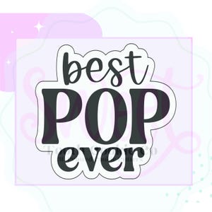 May include: Black and white cookie cutter with the text "best POP ever" in a decorative font.