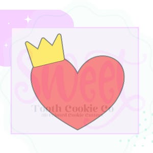 May include: A pink heart-shaped cookie cutter with a yellow crown on top. The cookie cutter is outlined in black. The text "Tooth Cookie Co. 3D Printed Cookie Cutters" is visible below the cookie cutter.