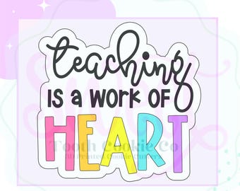 Teaching is A Work Of Heart Cookie Cutter.  Welcome Back To School Cookie Cutter. Teacher Cookie Cutter. School Cookie Cutter.Fondant Cutter