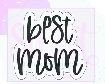 Best Mom Cookie Cutter. Mother's Day 2024 Cookie Cutter. Mom Cookie Cutter. Happy Mother's Day Cookie Cutter. Best Mom Hand-Lettered Cookie