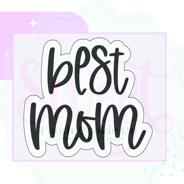 Best Mom Cookie Cutter. Mother's Day 2024 Cookie Cutter. Mom Cookie Cutter. Happy Mother's Day Cookie Cutter. Best Mom Hand-Lettered Cookie